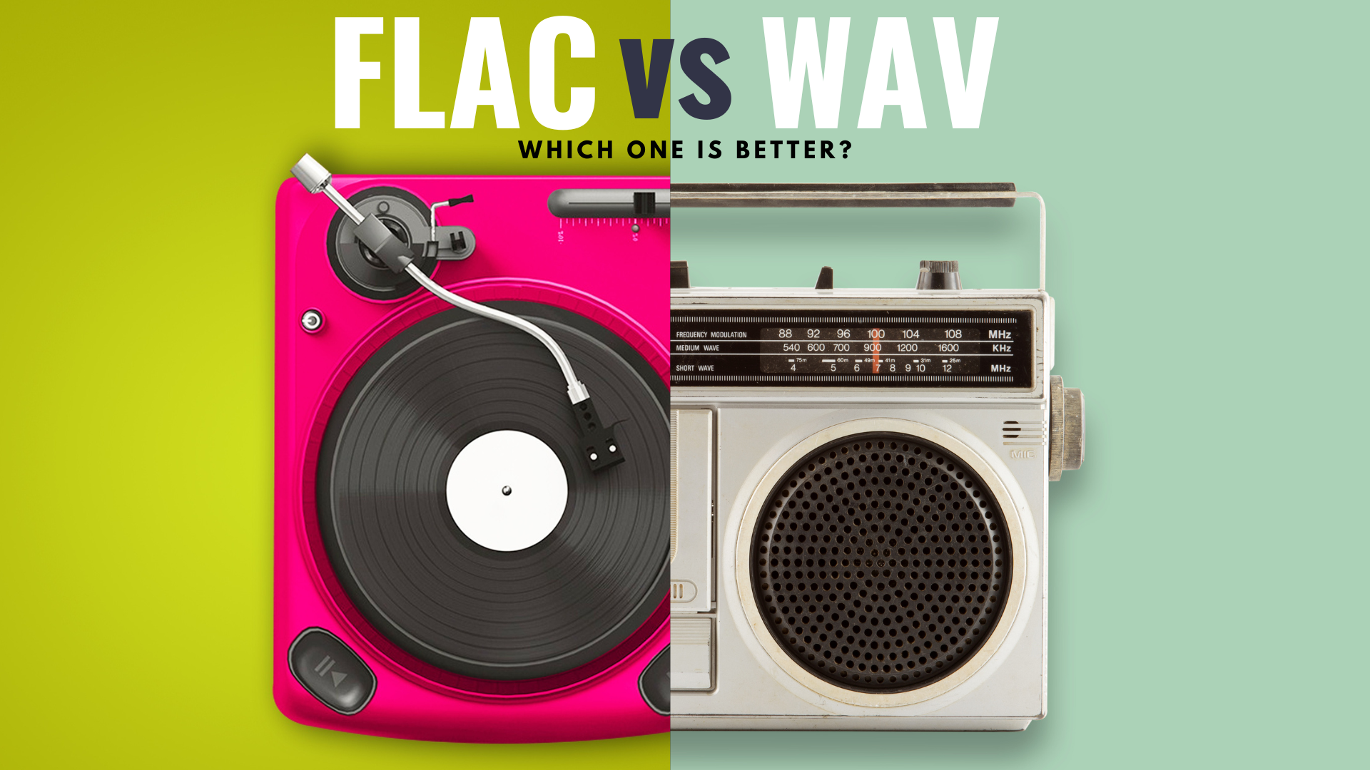 FLAC vs. WAV Which One is Better? EverPresent
