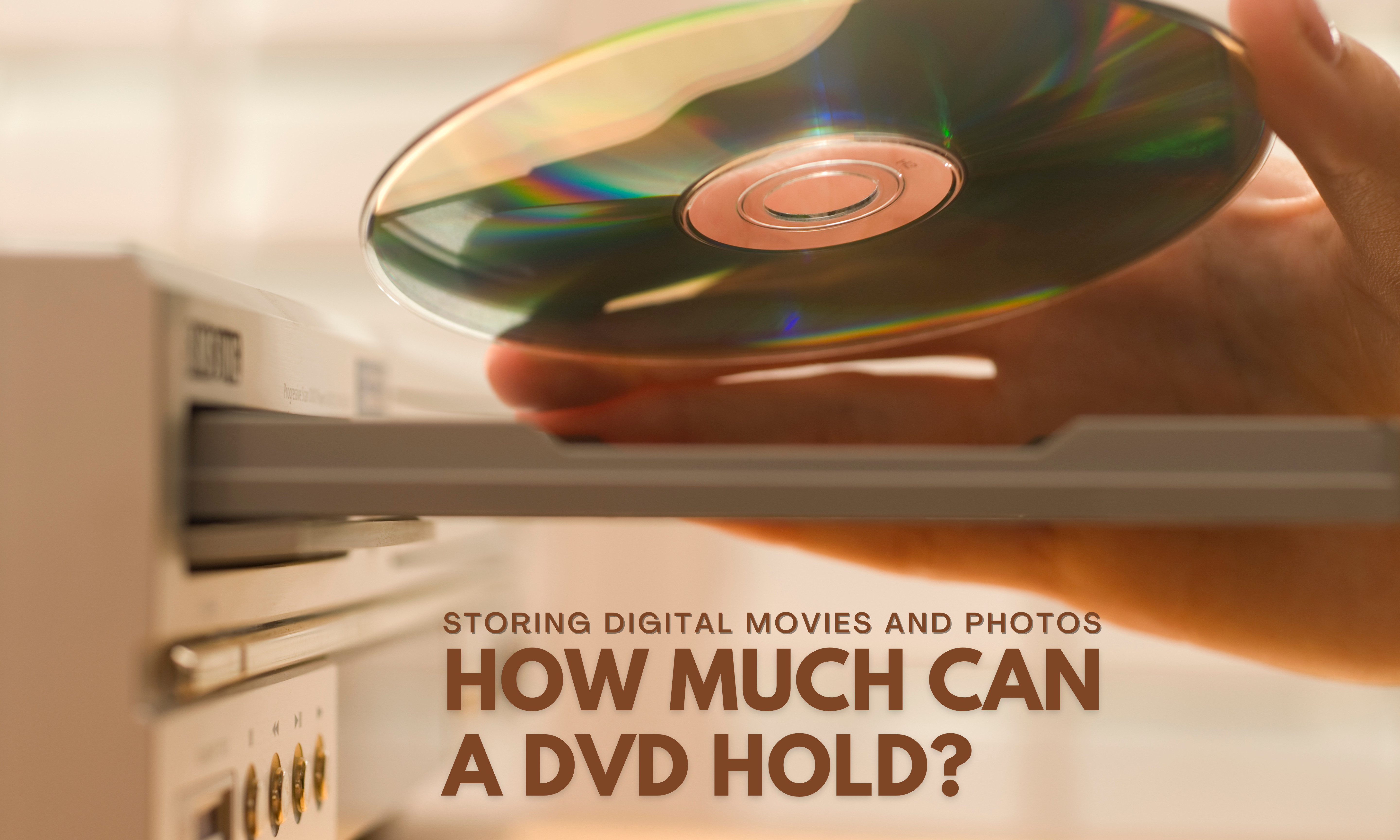 How Much Can DVD Hold? Everything You to Know