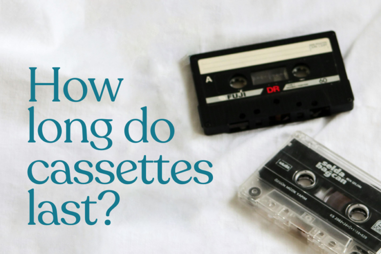 text: "How long do cassettes last" over an image of two cassette tapes