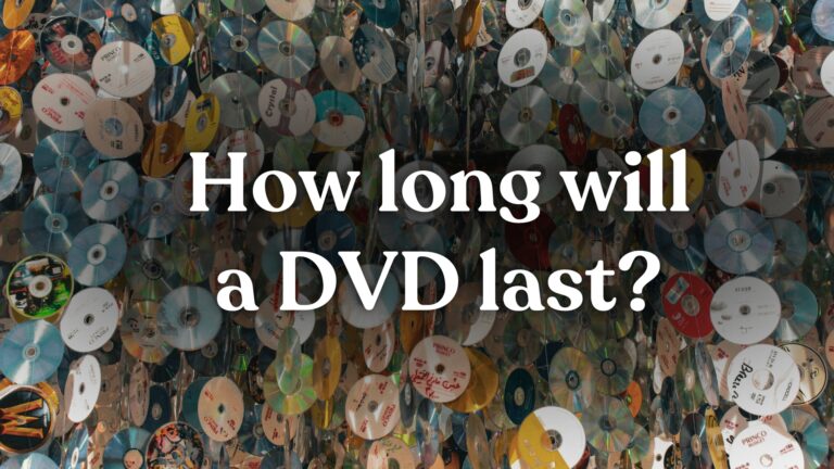 How Long Will A DVD Last?